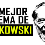 El mejor poema de... Charles Bukowski